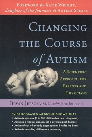 Carte Changing the Course of Autism Bryan Jepson