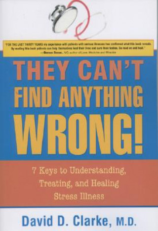 Book They Can't Find Anything Wrong! David Clarke