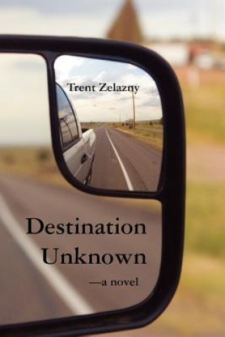 Kniha Destination Unknown Trent Zelazny