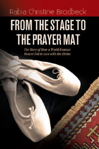 Książka From the Stage to the Prayer Mat Rabia Christine Brodbeck