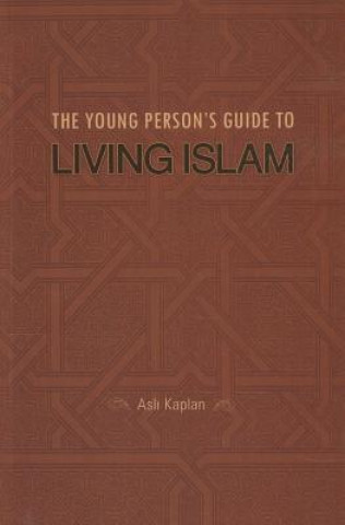 Carte Young Person's Guide to Living Islam Asli Kaplan