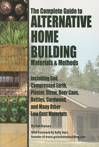Könyv Complete Guide to Alternative Home Building Materials & Methods Kathryn Vercillo