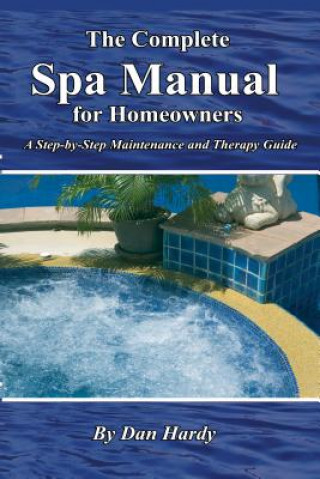 Carte Complete Spa Manual for Homeowners Dan Hardy
