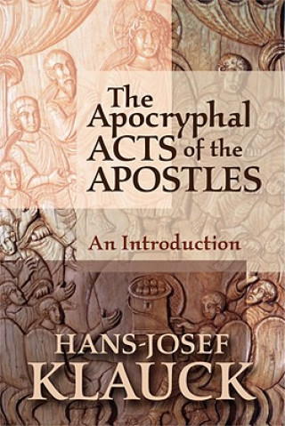 Kniha Apocryphal Acts of the Apostles Hans Josef Klauck