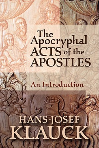 Knjiga Apocryphal Acts of the Apostles Hans Josef Klauck