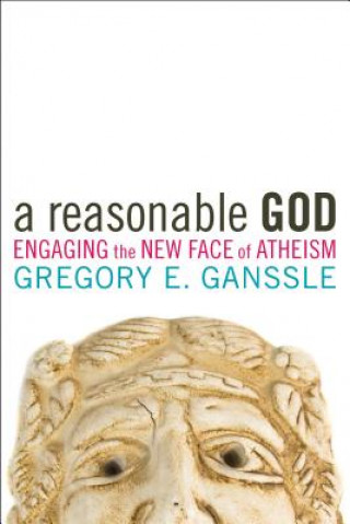 Książka Reasonable God Gregory E Ganssle