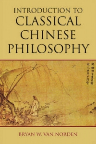 Könyv Introduction to Classical Chinese Philosophy Bryan W Norden
