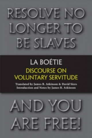 Carte Discourse on Voluntary Servitude James B Atkinson