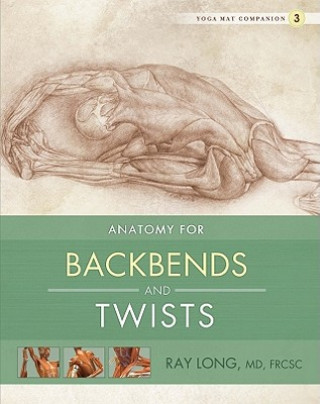 Kniha Yoga Mat Companion 3:  Back Bends & Twists Ray Long