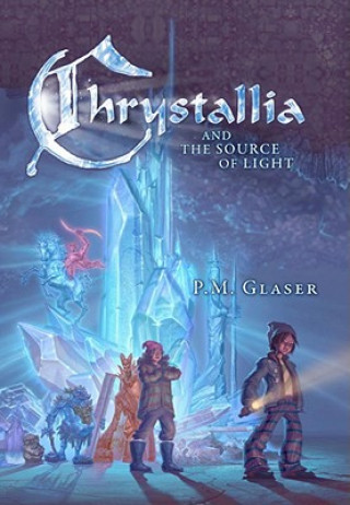 Könyv Chrystallia & the Source of Light Paul Michael Glaser