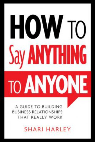 Libro How to Say Anything to Anyone Shari Harley