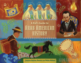 Könyv Kid's Guide to Arab American History Yvonne Wakim Dennis