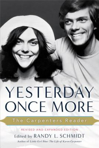 Carte Yesterday Once More: the Carpenters Reader Randy L. Schmidt
