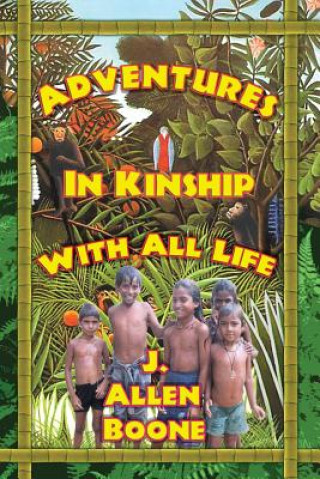 Kniha Adventures in Kinship with All Life John Allen Boone
