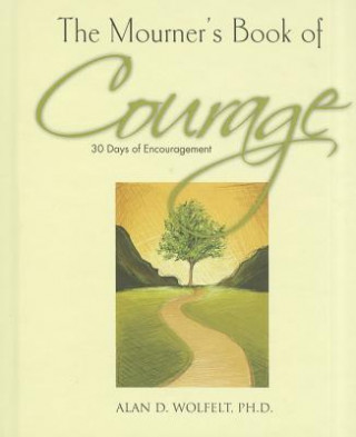 Carte Mourner's Book of Courage Alan D Wolfelt