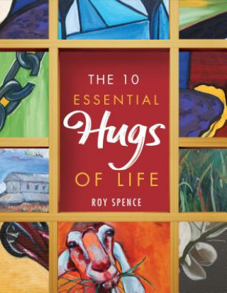 Könyv 10 Essential Hugs of Life Roy Spence