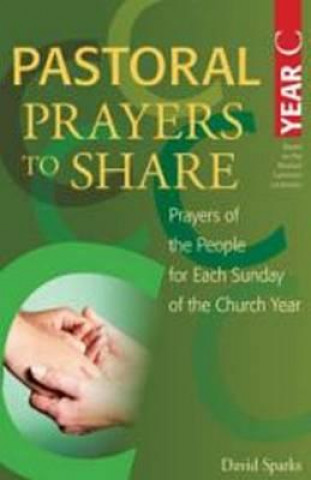 Kniha Pastoral Prayers to Share Year C David Sparks