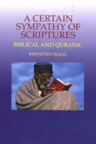 Carte Certain Sympathy of Scriptures Kenneth Cragg