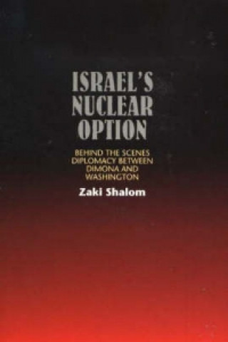 Könyv Israel's Nuclear Option Zaki Shalom