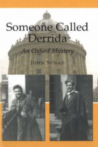 Könyv Someone Called Derrida John Schad
