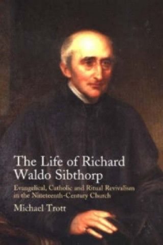 Βιβλίο Life of Richard Waldo Sibthorp Michael Trott