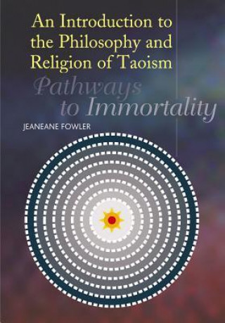 Książka Introduction to the Philosophy and Religion of Taoism Jeaneane Fowler