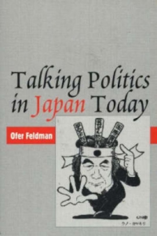 Βιβλίο Talking Politics in Japan Today Ofer Feldma