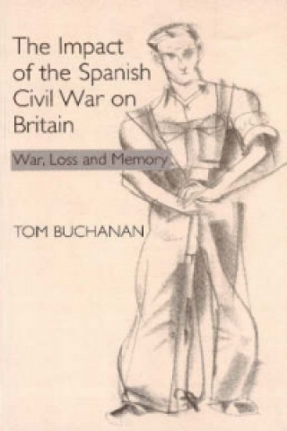 Knjiga Impact of the Spanish Civil War on Britain Tom Buchanan