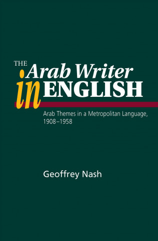 Kniha Arab Writer in English Geoffrey Nash