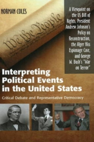 Knjiga Interpreting Political Events in the United States Norman Coles