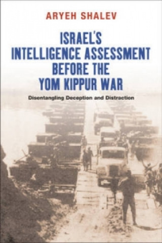 Carte Israel's Intelligence Assessment Before the Yom Kippur War Aryeh Shalev