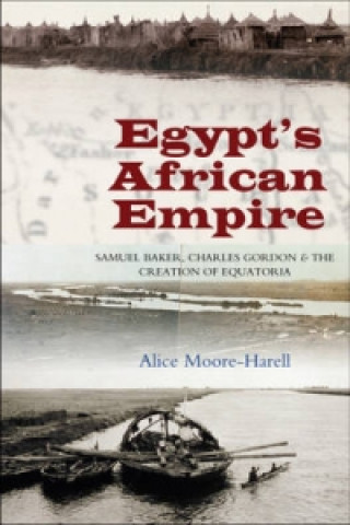 Knjiga Egypt's Africa Empire Alice Moore Harell