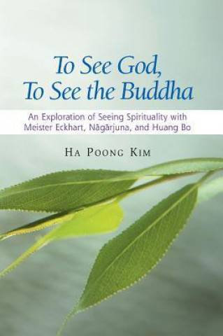 Buch To See God, To See the Buddha Ha Poong Kim