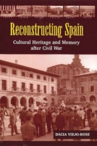Könyv Reconstructing Spain Dacia Viejo Rose