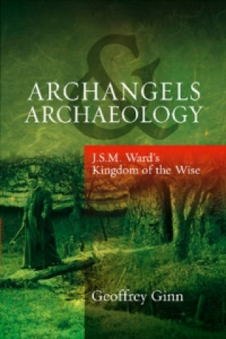 Carte Archangels & Archaeology Geoffrey Ginn