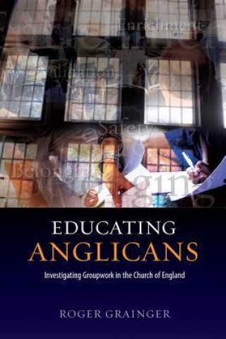 Book Educating Anglicans Roger Grainger