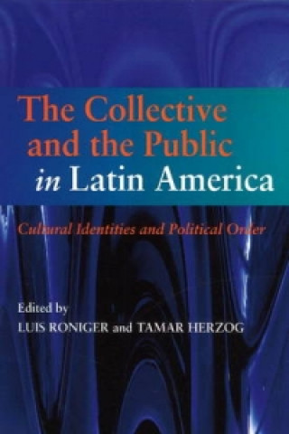 Könyv Collective and the Public in Latin America Luis Roniger