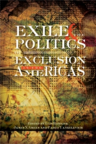 Książka Exile and the Politics of Exclusion in the Americas Luis Roniger