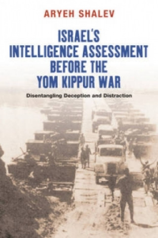 Livre Israel's Intelligence Assessment Before the Yom Kippur War Aryeh Shalev