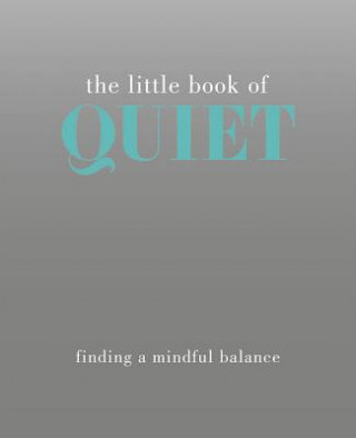 Kniha Little Book of Quiet Tiddy Rowan
