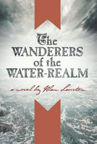 Книга Wanderers of the Water Realm Alan Lawton