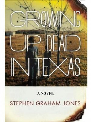 Könyv Growing Up Dead in Texas Stephen Graham Jones