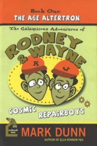 Buch Calamitous Adventures of Rodney & Wayne, Cosmic Repairboys Mark Dunn