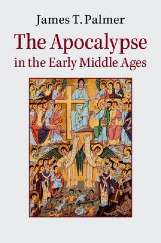 Könyv Apocalypse in the Early Middle Ages James Palmer