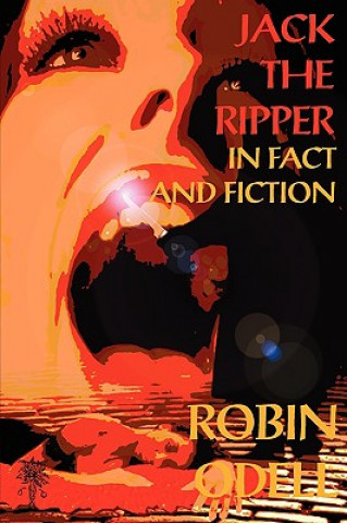 Carte Jack the Ripper in Fact & Fiction Robin Odell