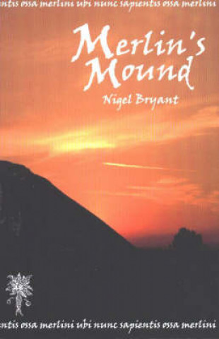 Könyv Merlin's Mound Nigel Bryant