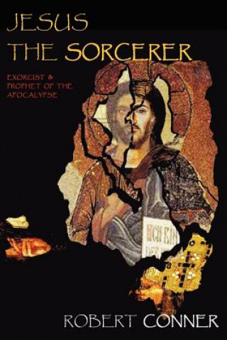 Könyv Jesus the Sorcerer Robert Conner