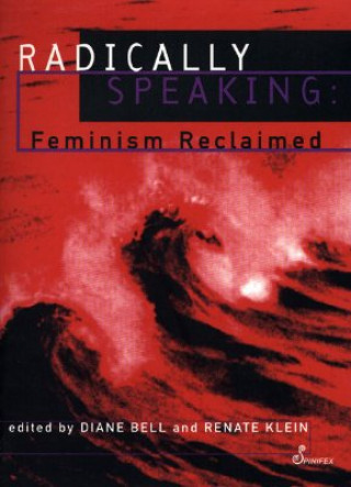 Knjiga Radically Speaking Diane Bell
