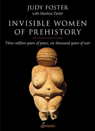 Könyv Invisible Women of Prehistory Judy Foster