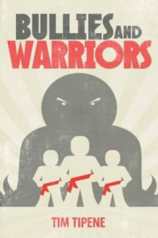 Kniha Bullies & Warriors Tim Tipene